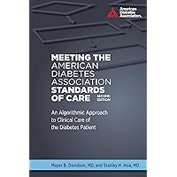 Meeting the American Diabetes Association Standards of Care Meeting the American Diabetes Association Standards of Care Kindle Paperback