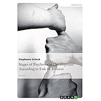 The Stages of Psychosocial DevelopmentAccording to Erik H. Erikson The Stages of Psychosocial DevelopmentAccording to Erik H. Erikson Paperback Kindle