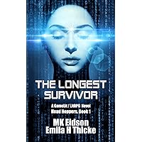 The Longest Survivor: A GameLit/LitRPG Novel (Head Hoppers Book 1) The Longest Survivor: A GameLit/LitRPG Novel (Head Hoppers Book 1) Kindle Hardcover Paperback