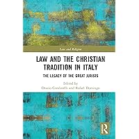 Law and the Christian Tradition in Italy: The Legacy of the Great Jurists (Law and Religion) Law and the Christian Tradition in Italy: The Legacy of the Great Jurists (Law and Religion) Kindle Hardcover Paperback