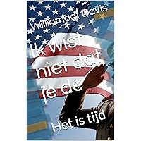 Ik wist niet dat je de: Het is tijd (Dutch Edition)