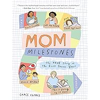 Mom Milestones: The TRUE Story of the First Seven Years Mom Milestones: The TRUE Story of the First Seven Years Paperback Kindle