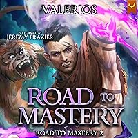 Road to Mastery 2: A LitRPG Apocalypse Adventure Road to Mastery 2: A LitRPG Apocalypse Adventure Audible Audiobook Kindle Paperback
