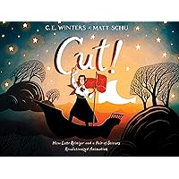 Cut!: How Lotte Reiniger and a Pair of Scissors Revolutionized Animation Cut!: How Lotte Reiniger and a Pair of Scissors Revolutionized Animation Hardcover