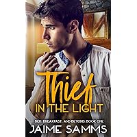 Thief in the Light: A Small Town, Finding Home MM Romance (Bed, Breakfast, and Beyond Series Book 1)