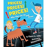 Prices! Prices! Prices!: Why They Go Up and Down Prices! Prices! Prices!: Why They Go Up and Down Paperback Hardcover