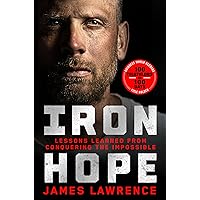 Iron Hope: Lessons Learned from Conquering the Impossible Iron Hope: Lessons Learned from Conquering the Impossible Hardcover Audible Audiobook Kindle