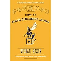 How to Make Children Laugh (Little Ways to Live a Big Life Book 1) How to Make Children Laugh (Little Ways to Live a Big Life Book 1) Kindle Hardcover
