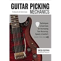 Guitar Picking Mechanics: Techniques & Exercises for Increasing Your Accuracy, Speed, & Comfort (Book + Online Audio) Guitar Picking Mechanics: Techniques & Exercises for Increasing Your Accuracy, Speed, & Comfort (Book + Online Audio) Kindle Audible Audiobook Paperback
