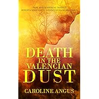 Death in the Valencian Dust: Hope and heartache trapped beneath Spain's fiery surface of calm and chaos (Secrets of Spain Book 3) Death in the Valencian Dust: Hope and heartache trapped beneath Spain's fiery surface of calm and chaos (Secrets of Spain Book 3) Kindle Hardcover Paperback