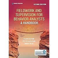 Fieldwork and Supervision for Behavior Analysts: A Handbook Fieldwork and Supervision for Behavior Analysts: A Handbook Paperback Kindle