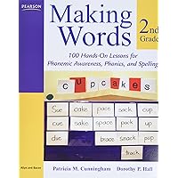 Making Words Second Grade: 100 Hands-On Lessons for Phonemic Awareness, Phonics and Spelling Making Words Second Grade: 100 Hands-On Lessons for Phonemic Awareness, Phonics and Spelling Paperback
