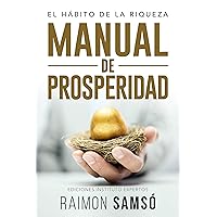 Manual de Prosperidad: El Hábito de la Riqueza (Libertad Financiera) (Spanish Edition)