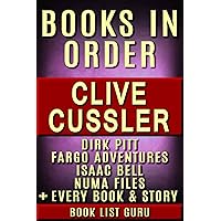 Clive Cussler Books in Order: Dirk Pitt series, NUMA Files series, Fargo Adventures, Isaac Bell series, Oregon Files, Sea Hunter, short stories, standalones, ... Clive Cussler Biograp (Series Order Book 5)