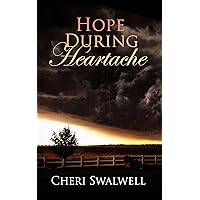 Hope During Heartache: True Stories of Emotional Healing from Infertility, Miscarriage, Stillbirth, or Death of a Child Hope During Heartache: True Stories of Emotional Healing from Infertility, Miscarriage, Stillbirth, or Death of a Child Kindle Paperback