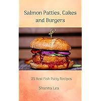 Salmon Patties, Cakes and Burgers: 25 Best Fish Patty Recipes