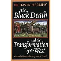 The Black Death and the Transformation of the West The Black Death and the Transformation of the West Kindle Paperback Hardcover