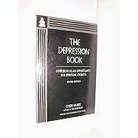 The Depression Book: Depression as an Opportunity for Spiritual Growth The Depression Book: Depression as an Opportunity for Spiritual Growth Paperback Kindle