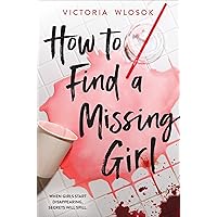 How to Find a Missing Girl How to Find a Missing Girl Hardcover Audible Audiobook Kindle