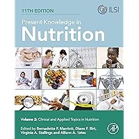 Present Knowledge in Nutrition: Clinical and Applied Topics in Nutrition Present Knowledge in Nutrition: Clinical and Applied Topics in Nutrition Kindle Paperback