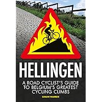 Hellingen: A Road Cyclist's Guide to Belgium's Greatest Cycling Climbs Hellingen: A Road Cyclist's Guide to Belgium's Greatest Cycling Climbs Paperback Kindle