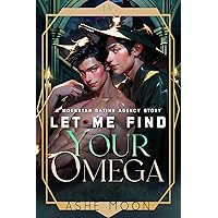 Let Me Find Your Omega: An MM Mpreg Shifter Gay Romance (The Moonstar Dating Agency)