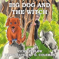 Big Dog And The Witch Big Dog And The Witch Kindle Paperback