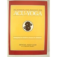 Acu-Yoga: Designed to Relieve Stress & Tension Acu-Yoga: Designed to Relieve Stress & Tension Paperback
