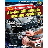How to Repair Automotive Air-Conditioning & Heating Systems (Workbench) How to Repair Automotive Air-Conditioning & Heating Systems (Workbench) Paperback Kindle