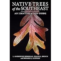 Native Trees of the Southeast: An Identification Guide Native Trees of the Southeast: An Identification Guide Paperback
