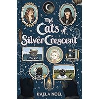 The Cats of Silver Crescent The Cats of Silver Crescent Hardcover Audible Audiobook Audio CD