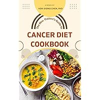The New Patient's Guide to Cancer Diet Cookbook: Unveiling the Science of Cancer-Fighting Foods, Personalized Meal Plans, and Nourishing Recipes The New Patient's Guide to Cancer Diet Cookbook: Unveiling the Science of Cancer-Fighting Foods, Personalized Meal Plans, and Nourishing Recipes Kindle Paperback