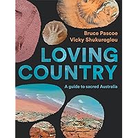 Loving Country: A Guide to Sacred Australia Loving Country: A Guide to Sacred Australia Hardcover Kindle Audible Audiobook Audio CD