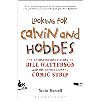 Looking for Calvin and Hobbes: The Unconventional Story of Bill Watterson and his Revolutionary Comic Strip Looking for Calvin and Hobbes: The Unconventional Story of Bill Watterson and his Revolutionary Comic Strip Paperback Kindle Hardcover Audio CD