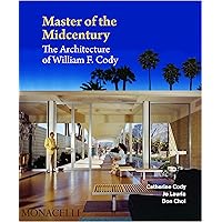 Master of the Midcentury: The Architecture of William F. Cody Master of the Midcentury: The Architecture of William F. Cody Hardcover