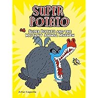 Super Potato and the Mutant Animal Mayhem: Book 4 Super Potato and the Mutant Animal Mayhem: Book 4 Paperback Kindle Library Binding