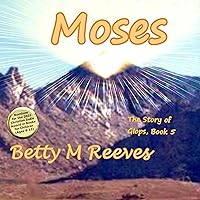 Moses: The Story of Glops, Book 5 Moses: The Story of Glops, Book 5 Audible Audiobook Kindle Paperback