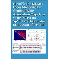 Novel Crohn Disease Locus Identified by Genome-Wide Association Maps to a Gene Desert on 5p13.1 and Modulates Expression of PTGER4