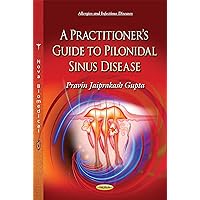 A Practitioner s Guide to Pilonidal Sinus Disease (Allergies and Infectious Disease) A Practitioner s Guide to Pilonidal Sinus Disease (Allergies and Infectious Disease) Paperback
