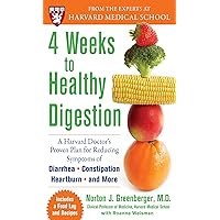 4 Weeks to Healthy Digestion: A Harvard Doctor’s Proven Plan for Reducing Symptoms of Diarrhea,Constipation, Heartburn, and More 4 Weeks to Healthy Digestion: A Harvard Doctor’s Proven Plan for Reducing Symptoms of Diarrhea,Constipation, Heartburn, and More Kindle Paperback Mass Market Paperback