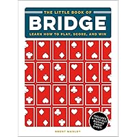 The Little Book of Bridge: Learn How to Play, Score, and Win The Little Book of Bridge: Learn How to Play, Score, and Win Kindle Hardcover