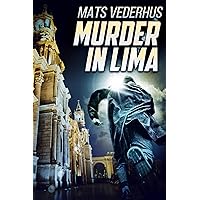 Murder In Lima (Kurt Hammer Book 2) Murder In Lima (Kurt Hammer Book 2) Kindle Audible Audiobook Hardcover Paperback
