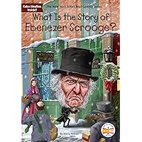 What Is the Story of Ebenezer Scrooge? What Is the Story of Ebenezer Scrooge? Paperback Kindle Audible Audiobook Hardcover