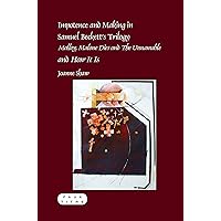 Impotence and Making in Samuel Beckett's Trilogy: Molloy, Malone Dies and the Unnamable and How It Is (Faux Titre, 344) Impotence and Making in Samuel Beckett's Trilogy: Molloy, Malone Dies and the Unnamable and How It Is (Faux Titre, 344) Paperback