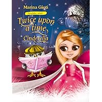Twice Upon a Time: Cinderella (Fairytales Retold Book 2)