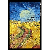Vincent van Gogh: Trigal con Cuervos. Cuaderno de notas. Design artístico y elegante. (Spanish Edition) Vincent van Gogh: Trigal con Cuervos. Cuaderno de notas. Design artístico y elegante. (Spanish Edition) Paperback