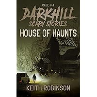 House of Haunts (Darkhill Scary Stories Book 4)