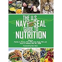 The U.S. Navy SEAL Guide to Nutrition (US Army Survival) The U.S. Navy SEAL Guide to Nutrition (US Army Survival) Paperback