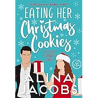 Eating Her Christmas Cookies: A Holiday Romantic Comedy (Frost Brothers Book 1)