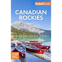 Fodor's Canadian Rockies: with Calgary, Banff, and Jasper National Parks (Full-color Travel Guide) Fodor's Canadian Rockies: with Calgary, Banff, and Jasper National Parks (Full-color Travel Guide) Paperback Kindle